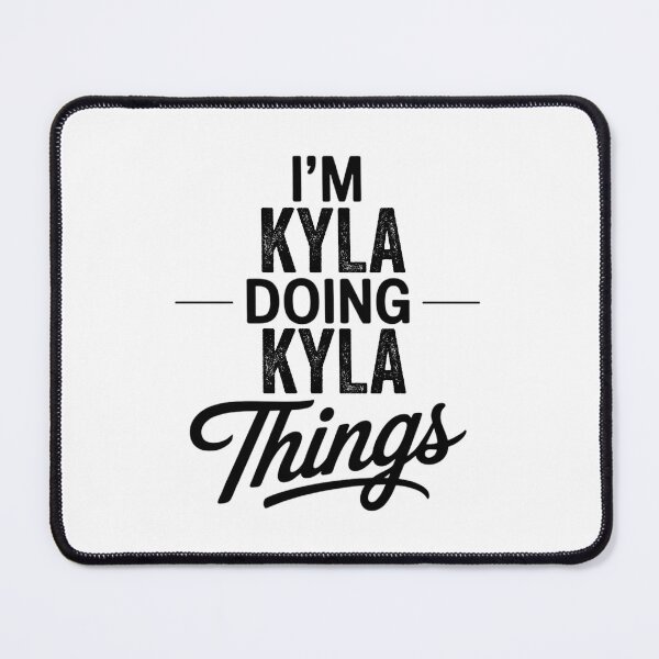 Item preview, I'm Kyla Doing Kyla Things designed and sold by Oussinc.