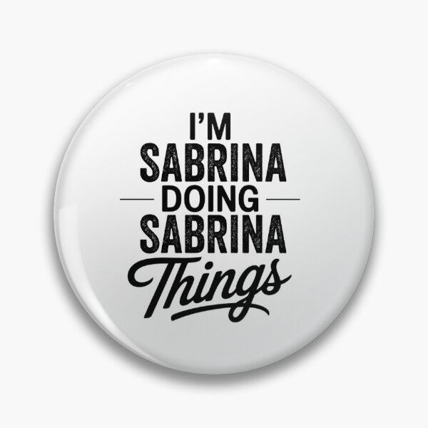 Item preview, I'm Sabrina Doing Sabrina Things designed and sold by Oussinc.
