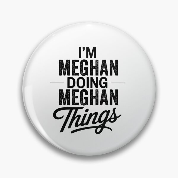 Item preview, I'm Meghan Doing Meghan Things designed and sold by Oussinc.