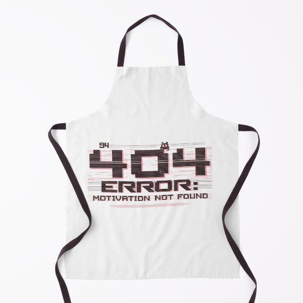 Item preview, 404 ERROR MOTIVATION NOT FOUND designed and sold by ShirtHatch.