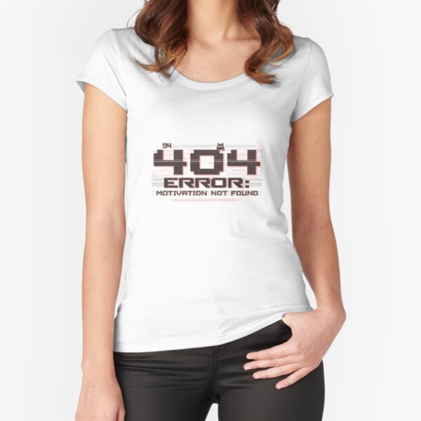 Item preview, 404 ERROR MOTIVATION NOT FOUND designed and sold by ShirtHatch.