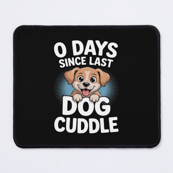 Item preview, 0 Days Since Last Dog Cuddle designed and sold by JonBarnes22.