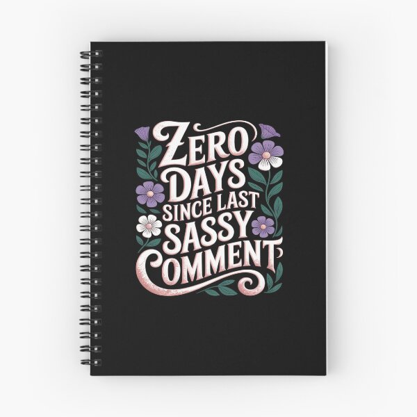 Item preview, 0 Days Since Last Sassy Comment designed and sold by JonBarnes22.