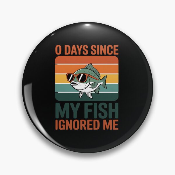 Item preview, 0 Days Since My Fish Ignored Me Fish Lover designed and sold by JonBarnes22.