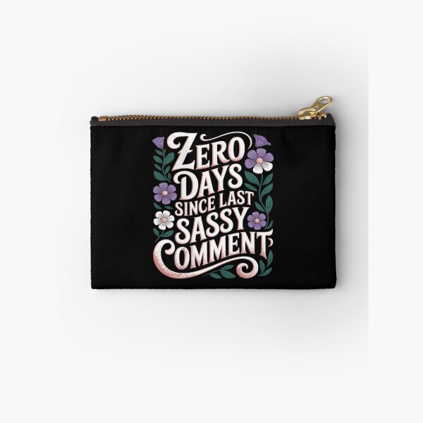 Item preview, 0 Days Since Last Sassy Comment designed and sold by JonBarnes22.