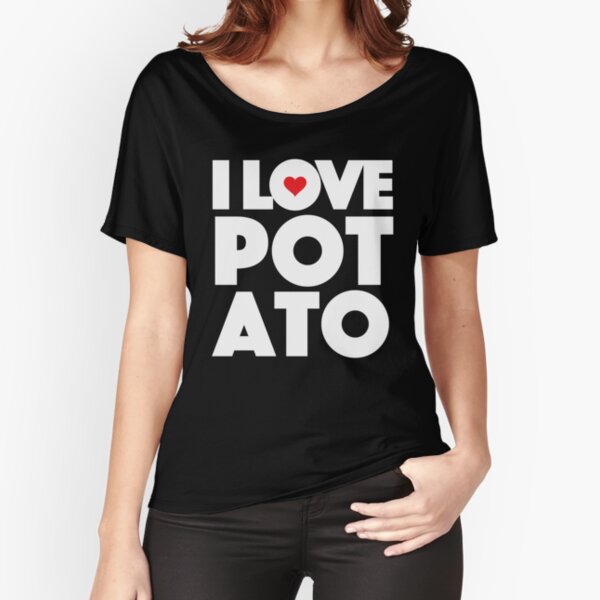 I love potatoes t shirt Clearance