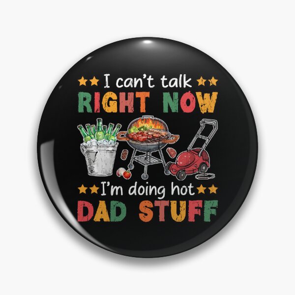 Item preview, Can't Talk Right Now Doing Hot Dad Stuff designed and sold by eroseaillustrat.