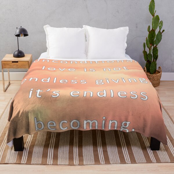 Item preview, Unconditional love is nor endless giving; it's endless becoming.  designed and sold by vagar.