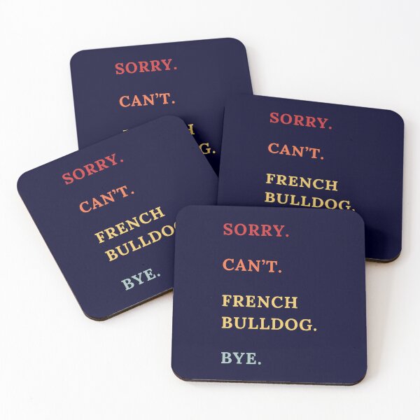 Item preview, Sorry Can't French Bulldog Bye - French Bulldog Lovers - Funny Retro French Bulldog Quotes designed and sold by Wiss2Arts.