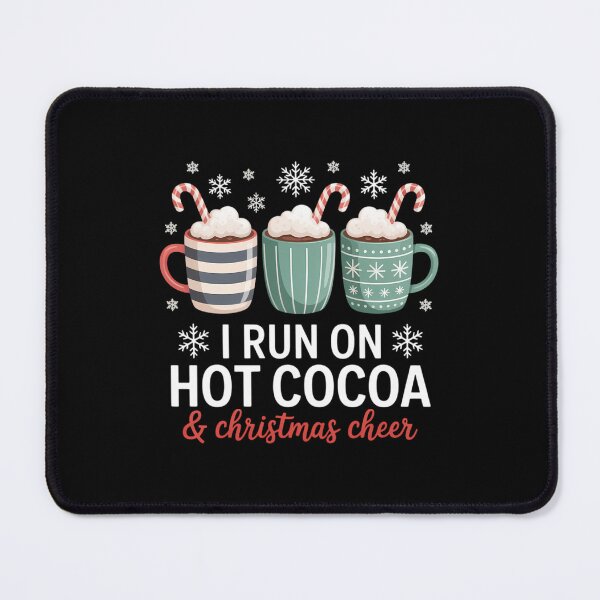 Item preview, I Run On Hot Cocoa & Christmas Cheer Chocolate Lover Holiday designed and sold by PunkNation-Arts.