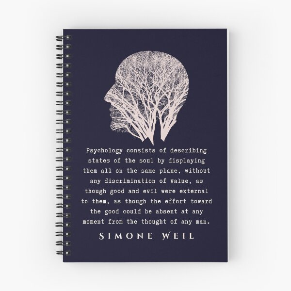 Item preview, Simone Weil quote: Psychology consists of describing states of the soul by displaying them all on the same plane, without any discrimination of value... designed and sold by artbleed.