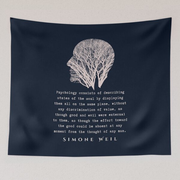 Item preview, Simone Weil quote: Psychology consists of describing states of the soul by displaying them all on the same plane, without any discrimination of value... designed and sold by artbleed.