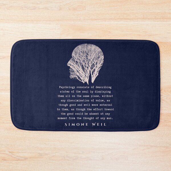 Item preview, Simone Weil quote: Psychology consists of describing states of the soul by displaying them all on the same plane, without any discrimination of value... designed and sold by artbleed.
