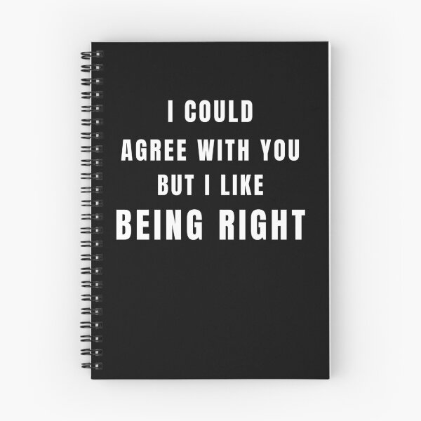 Item preview, I'd Agree With You But Then We'd Both Be Wrong Funny Sarcastic Quote Shirt designed and sold by cirereyes.