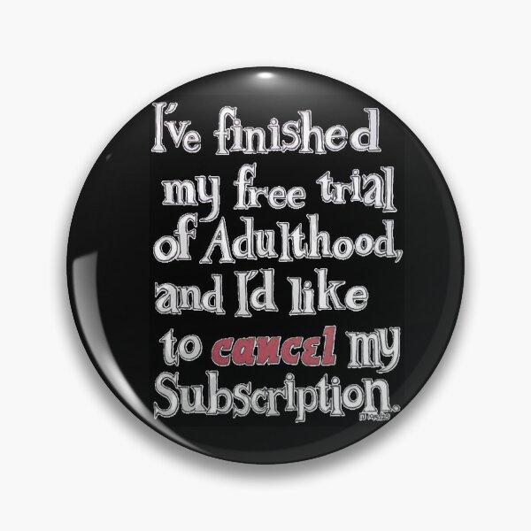 Item preview, Cancel Adulthood Subscription designed and sold by UplifteesArt.