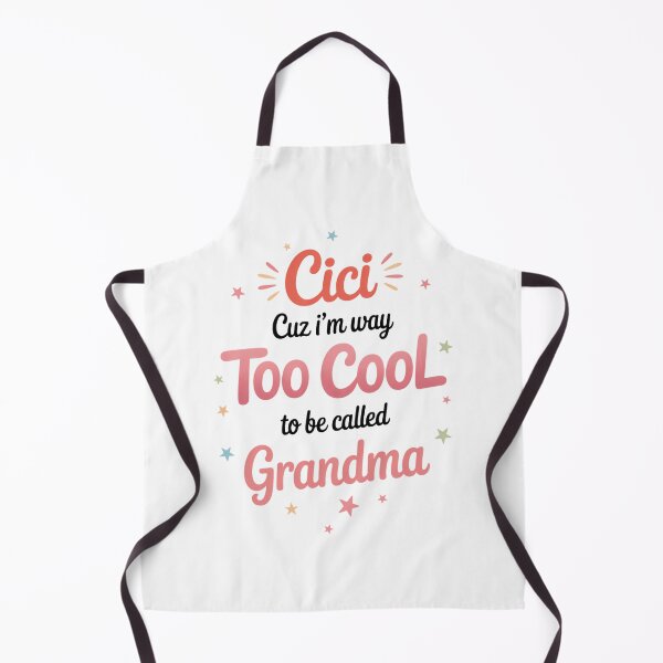 Item preview, Cici Cuz I'm Too Cool To Be Called Grandma for Grandmother designed and sold by Moon-Ape.