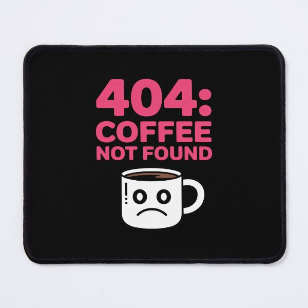 Item preview, 404 Coffee Not Found Error Code designed and sold by BiellaSar.
