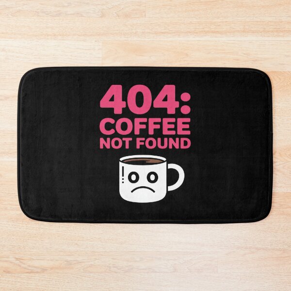 Item preview, 404 Coffee Not Found Error Code designed and sold by BiellaSar.