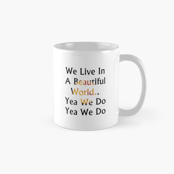 Item preview, We live in a beautiful world   designed and sold by GraceBakerd.