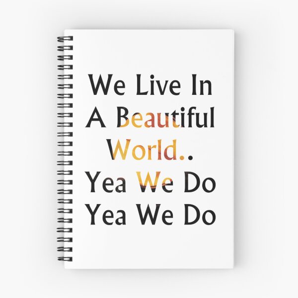 Item preview, We live in a beautiful world   designed and sold by GraceBakerd.