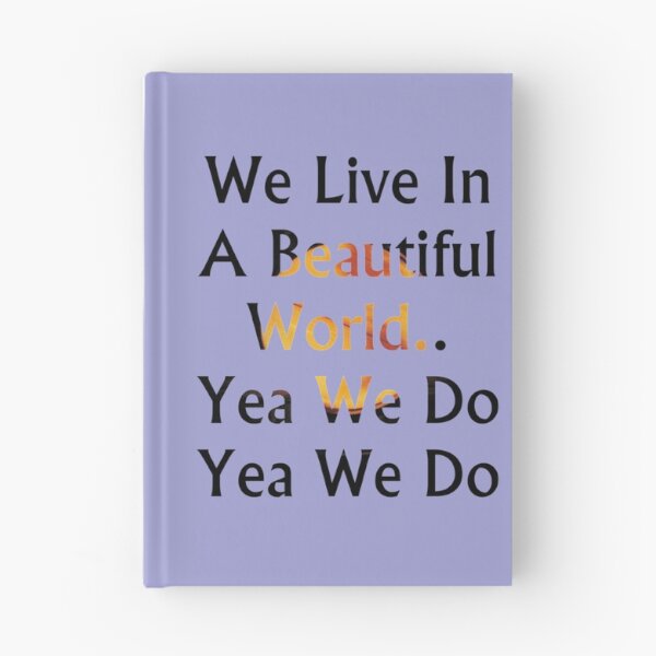 Item preview, We live in a beautiful world   designed and sold by GraceBakerd.