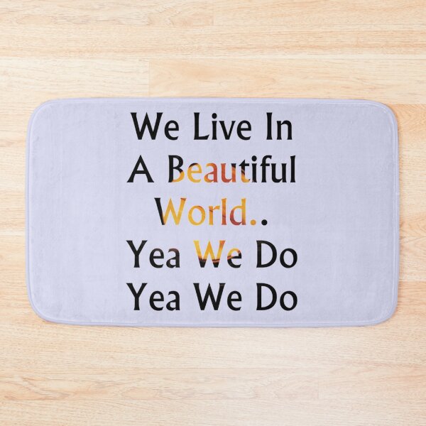 Item preview, We live in a beautiful world   designed and sold by GraceBakerd.