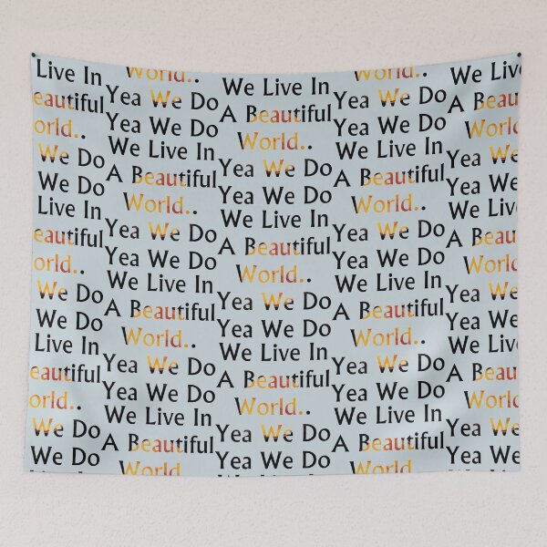 Item preview, We live in a beautiful world   designed and sold by GraceBakerd.