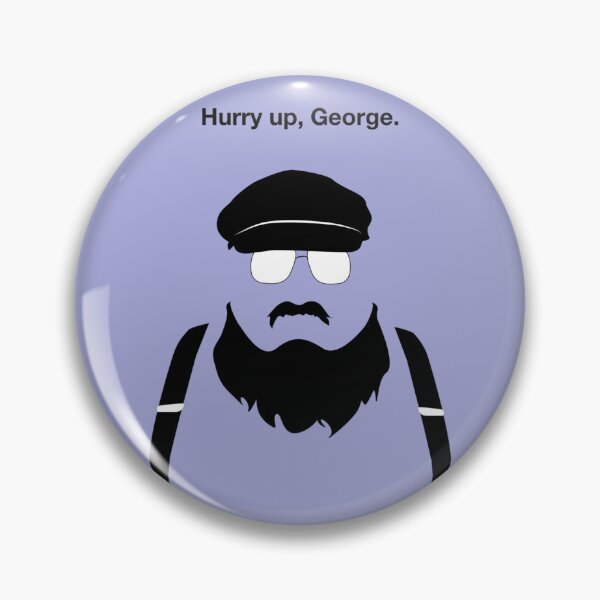 Item preview, Hurry Up, George   designed and sold by GraceBakerd.