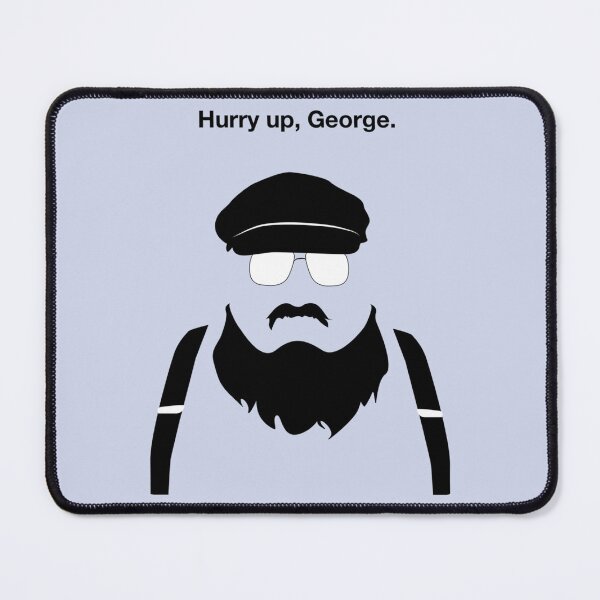 Item preview, Hurry Up, George designed and sold by GraceBakerd.
