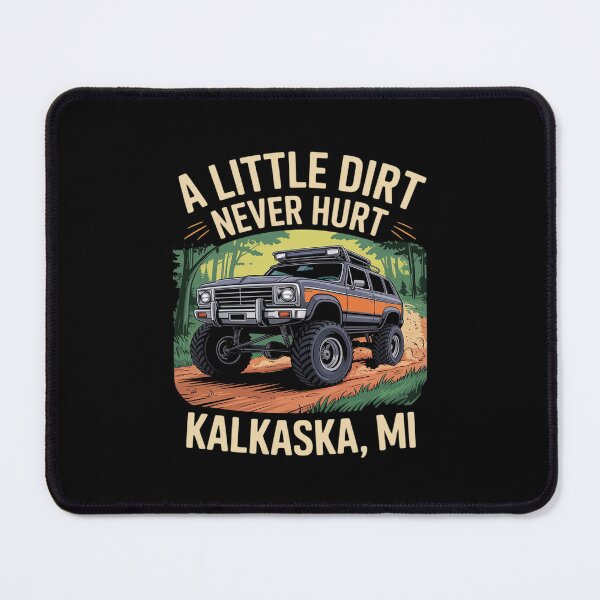 Item preview, A Little Dirt Never Hurt Kalkaska MI Up North designed and sold by BiellaSar.