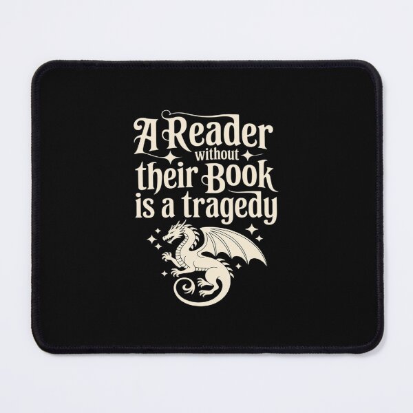 Item preview, A Reader Without Their Book is A Tragedy, Dragon Rider designed and sold by BiellaSar.