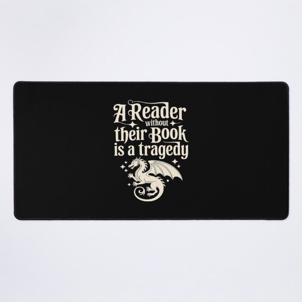 Item preview, A Reader Without Their Book is A Tragedy, Dragon Rider designed and sold by BiellaSar.