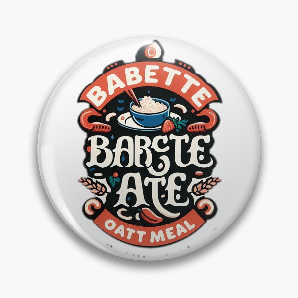 Item preview, babette ate oatmeal designed and sold by NCNGDESIGN.