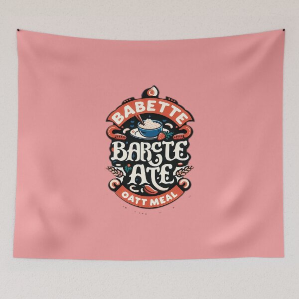 Item preview, babette ate oatmeal designed and sold by NCNGDESIGN.
