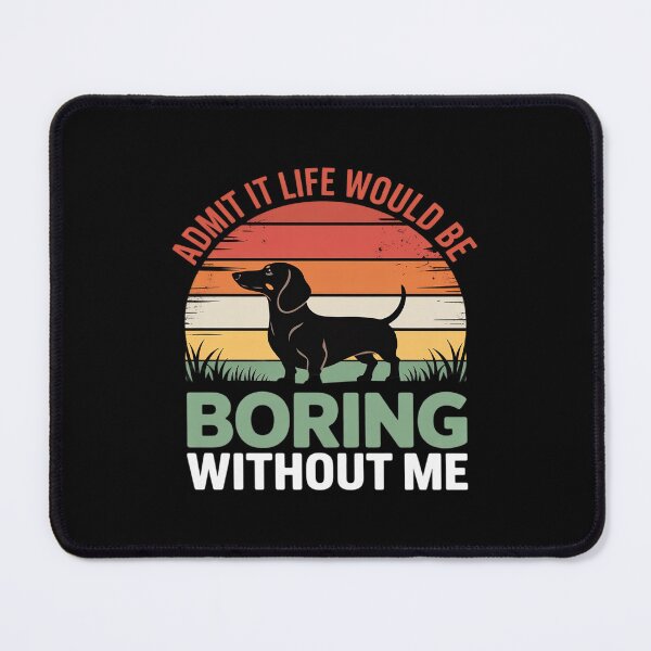 Item preview, Admit It Life Would Be Boring Without Me Dog Lover designed and sold by August4Laughs25.