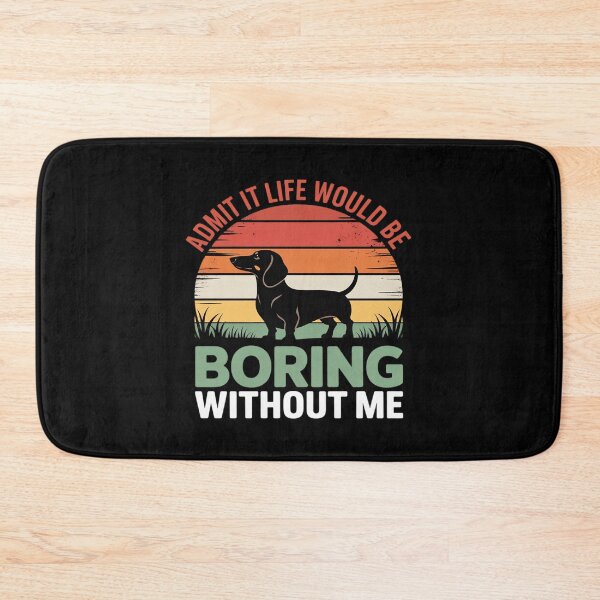 Item preview, Admit It Life Would Be Boring Without Me Dog Lover designed and sold by August4Laughs25.