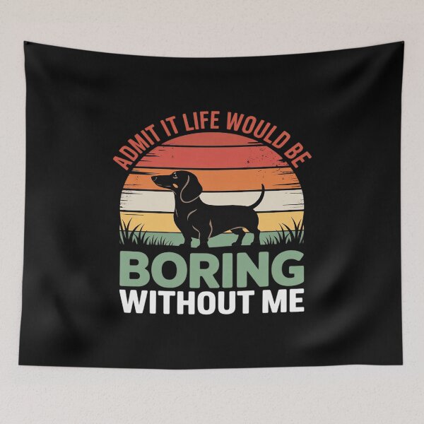Item preview, Admit It Life Would Be Boring Without Me Dog Lover designed and sold by August4Laughs25.