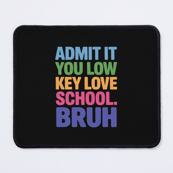 Item preview, Admit It You Low Key Love School Bruh Back to School designed and sold by August4Laughs25.