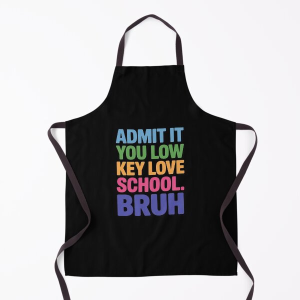 Item preview, Admit It You Low Key Love School Bruh Back to School designed and sold by August4Laughs25.