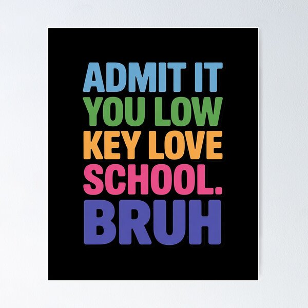 Item preview, Admit It You Low Key Love School Bruh Back to School designed and sold by August4Laughs25.