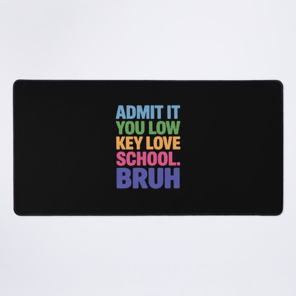 Item preview, Admit It You Low Key Love School Bruh Back to School designed and sold by August4Laughs25.