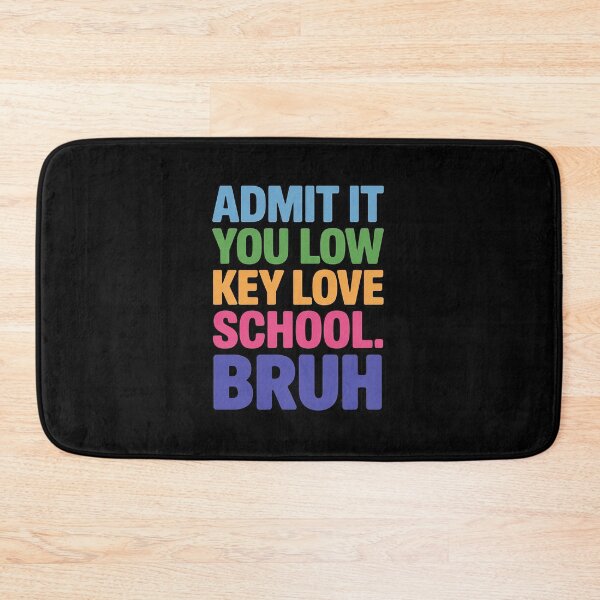 Item preview, Admit It You Low Key Love School Bruh Back to School designed and sold by August4Laughs25.