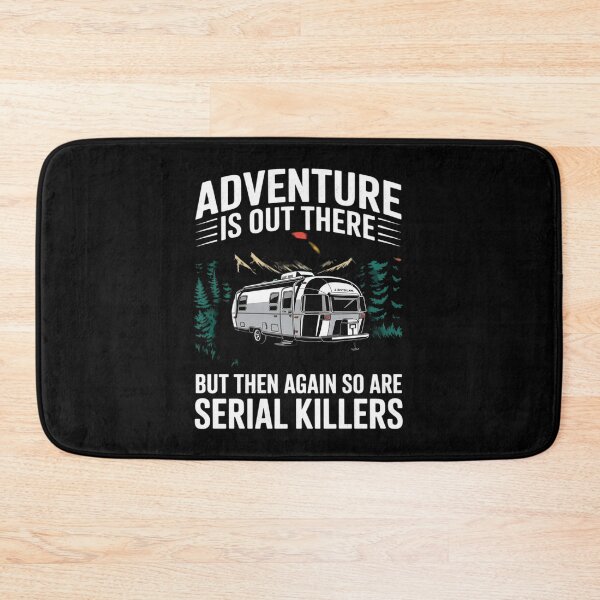 Item preview, Adventure Is Out There But Then Again So Are Serial Killers designed and sold by August4Laughs25.