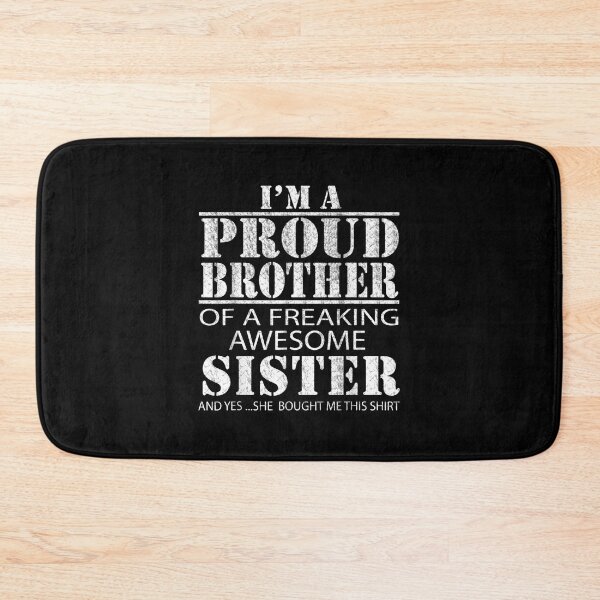 Item preview, I_M A Proud Brother Of A Freaking Awesome Sister (1) designed and sold by MisfitCulturer.