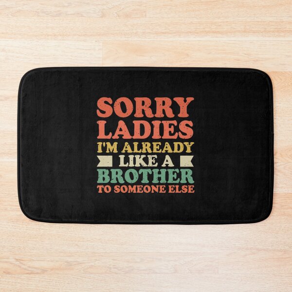 Item preview, Sorry ladies i_m already like a brother to someone else Classic(3) designed and sold by MisfitCulturer.