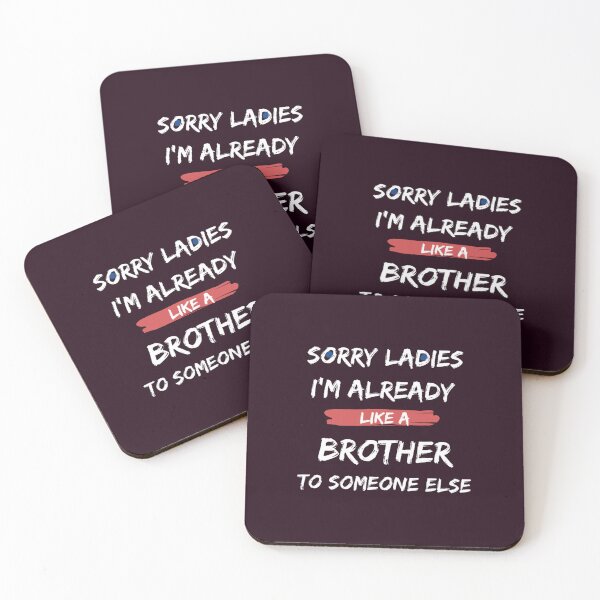 Item preview, Sorry Ladies I_M Already Like A Brother To Someone Else Classic(7) designed and sold by MisfitCulturer.