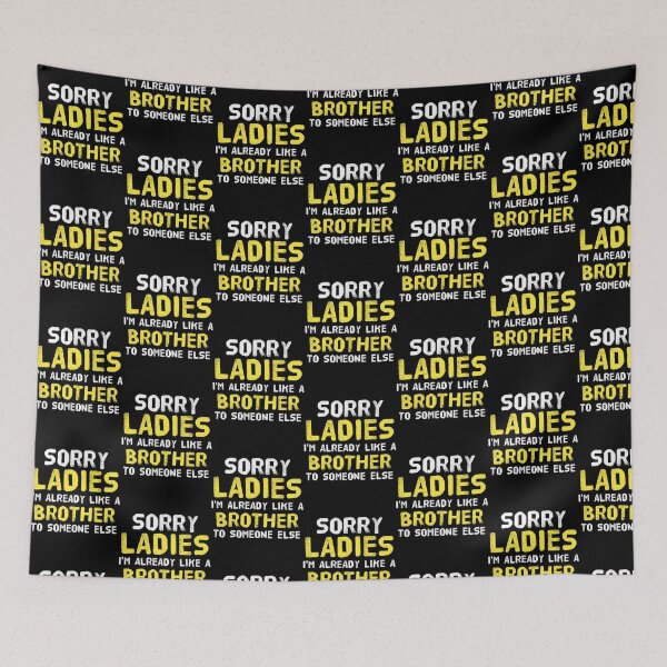 Item preview, Sorry Ladies I_m already like a brother to someone else Classic(13) designed and sold by MisfitCulturer.