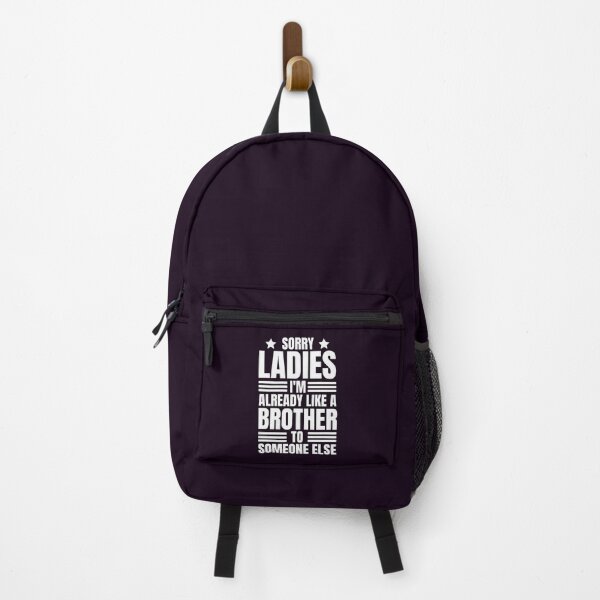 Item preview, Sorry Ladies I_m Already Like A Brother To Someone Else Funny Saying Funny Quotes JokesT- (6) designed and sold by MisfitCulturer.