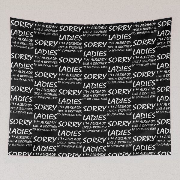 Item preview, Sorry Ladies Im Already Like A Brother To Someone Else Funny Tshirt Sad Love Funny Gift For Heartbro designed and sold by MisfitCulturer.
