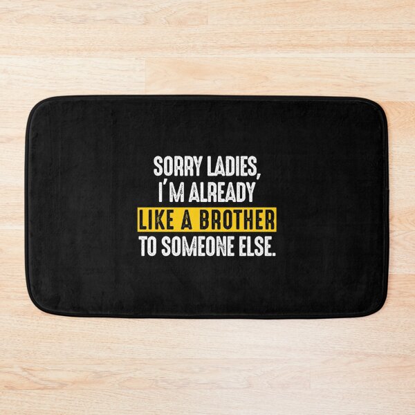 Item preview, Sorry Ladies, Already Like A Brother Male Men designed and sold by MisfitCulturer.